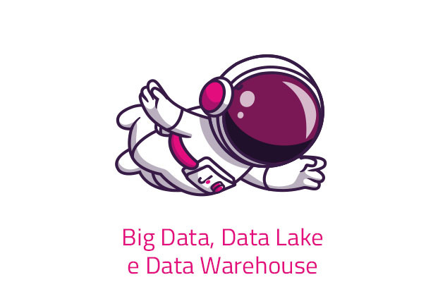 Big Data, Data Lake e Data Warehouse